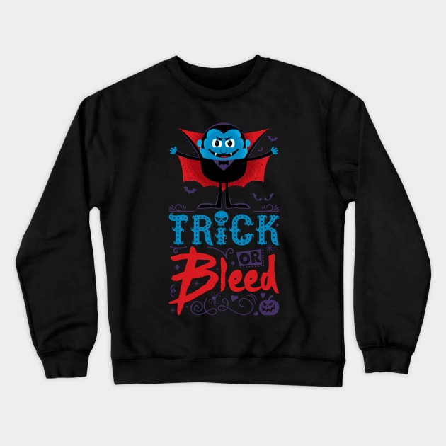 Halloween Vampire Trick or Bleed Design Crewneck Sweatshirt by Malchev